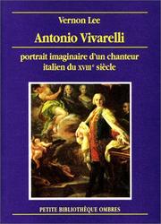 Cover of: Antonio Vivarelli : Protrait imaginaire d'un chanteur italien du XVIIIe siècle