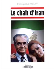 Cover of: Le chah d'Iran by Jacques Lapeyre, Catherine Legrand, Jacques Legrand