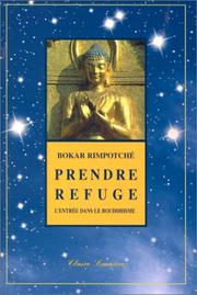 Cover of: Prendre refuge  by Rimpotché Bokar, Rimpotché Bokar