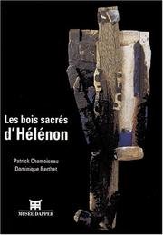 Les bois sacrés d'Hélénon by Patrick Chamoiseau, Dominique Berthet