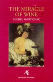 Cover of: The Miracle of Wine by Michel Montignac