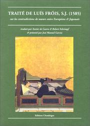 Cover of: Traité de Luís Fróis, S.J. (1585) sur les contradictions de mœurs entre Européens et Japonais, 1621-1626