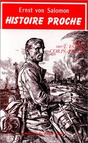 Cover of: Histoire proche. Essai sur l'esprit Corps-Franc by Ernest Von Salomon