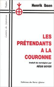 Cover of: Les prétendants à la couronne by Henrik Ibsen, Régis Boyer