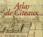 Cover of: Atlas de Citeaux: Le domaine de l'abbaye au XVIIIe siecle