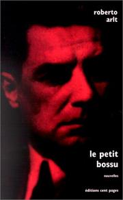 Cover of: Le petit bossu by Roberto Arlt