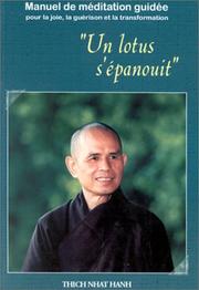 Cover of: Un lotus s'épanouit : Manuel de méditation guidée