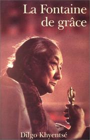 Cover of: La Fontaine de grâce by Dilgo Khyentse