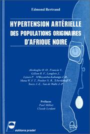 Hypertension artérielle des populations originaires d'Afrique noire by Bertrand