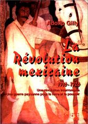 Cover of: La Révolution mexicaine, 1910-1920 : une révolution interrompue, une guerre paysanne pour la terre et le pouvoir
