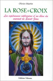 Cover of: La Rose+Croix : Les Expériences intérieures d'un élève du courant de Saint-Jean