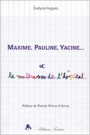 Cover of: Maxime, Pauline, Yacine et la maîtresse de l'hôpital by Evelyne Hugues