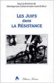Les juifs dans la resistance française by Monique-Lise Cohen
