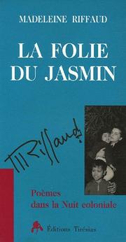 Cover of: La folie du jasmin by Madeleine Riffaud