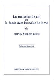 Cover of: La maîtrise de soi et le destin avec les cycles de la vie