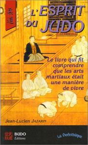 Cover of: L'esprit du Judo. Le livre qui fit comprendre que les arts martiaux était une manière de vivre