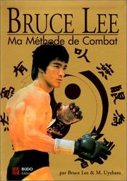 Cover of: Bruce Lee, ma méthode de combat, édition spéciale, 4 livres en 1 volume