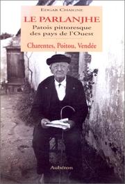 Cover of: Le parlanjhe: Patois pittoresque des pays de l'Ouest : Charentes, Poitou, Vendée