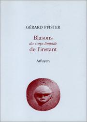 Cover of: Blasons du corps limpide de l'instant