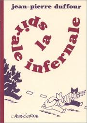 Cover of: La spirale infernale by Jean-Pierre Duffour