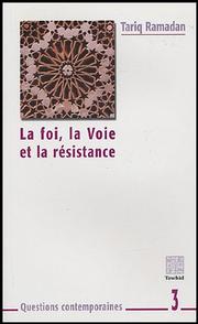 Cover of: La Foi, la voie et la résistance by Tariq Ramadan