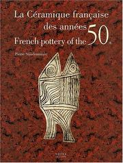Cover of: La céramique française des annes 50 (ed. bilingue franc.-anglais) by Pierre Staudenmeyer