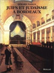 Cover of: Juifs et judaïsme à Bordeaux by Gérard Nahon, Gérald Nahon