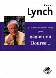 Cover of: Et si vous en saviez assez pour gagner en bourse by Lynch