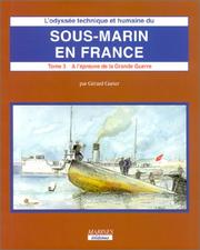 Cover of: L'Odyssée technique et humaine du sous-marin en France, tome 3  by Gérard Garier