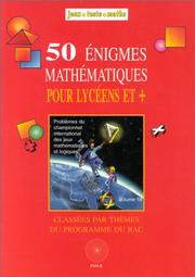 Cover of: 50 Énigmes mathématiques pour lycéens et +, volume 18