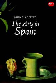 The arts in Spain by John F. Moffitt