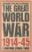 Cover of: The Great World War 1914-45: Volume I