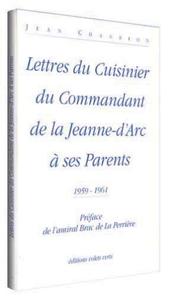 Cover of: Lettres du cuisinier du commandant de la Jeanne-d'Arc à ses parents: 1959-1961