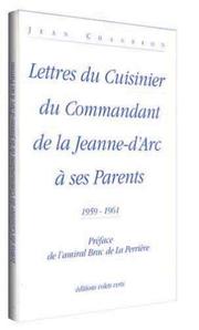 Cover of: Lettres du cuisinier du commandant de la Jeanne-d'Arc à ses parents by Chanrion