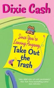 Cover of: Since you're leaving anyway, take out the trash