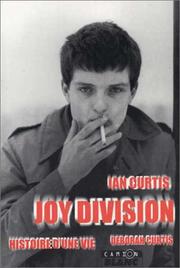 Ian Curtis & Joy Division by Deborah Curtis