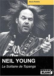 Cover of: Neil young, le solitaire de topanga by Petridis Alexis