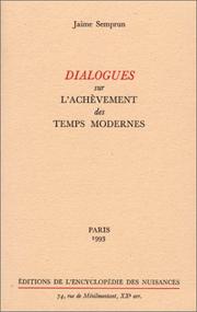Cover of: Dialogues sur l'achèvement des temps modernes by Jaime Semprun