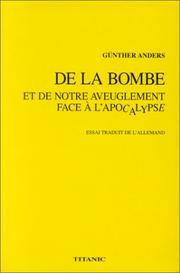 Cover of: De la bombe et de notre aveuglement face à l'apocalypse by G. Anders