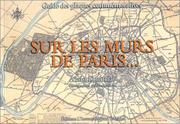 Cover of: Sur les murs de Paris: Guide des plaques commémoratives