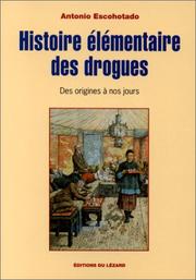 Cover of: Histoire élémentaire des drogues by Antonio Escohotado