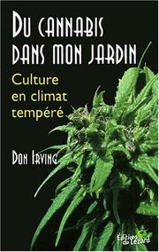 Cover of: Du cannabis dans mon jardin by Don Irving