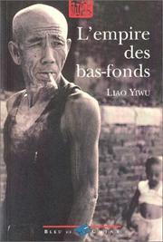 Cover of: L'Empire des bas-fonds by Yiwu Liao, Marie Holzman
