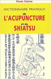 Cover of: Dictionnaire pratique de l'acupuncture et du shiatsu