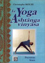 Le yoga Ashtânga Vinyâsa by Christophe Mouze