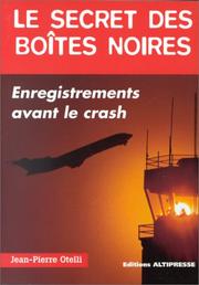 Cover of: Le Secret des boîtes noires : Enregistrements avant le crash