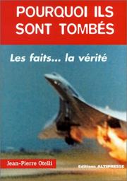 Cover of: Pourquoi ils sont tombés : Les Faits... la vérité