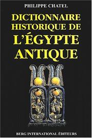 Cover of: Dictionnaire historique de l'Egypte antique by Philippe Chatel