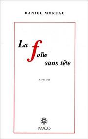 Cover of: La Folle sans tête by Daniel Moreau
