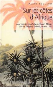 Cover of: Sur les côtes d'Afrique : Journal de bord du médecin Moras sur la frégate la Félicité en 1790